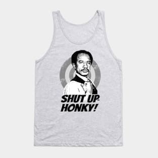 Shut Up Honky! Tank Top